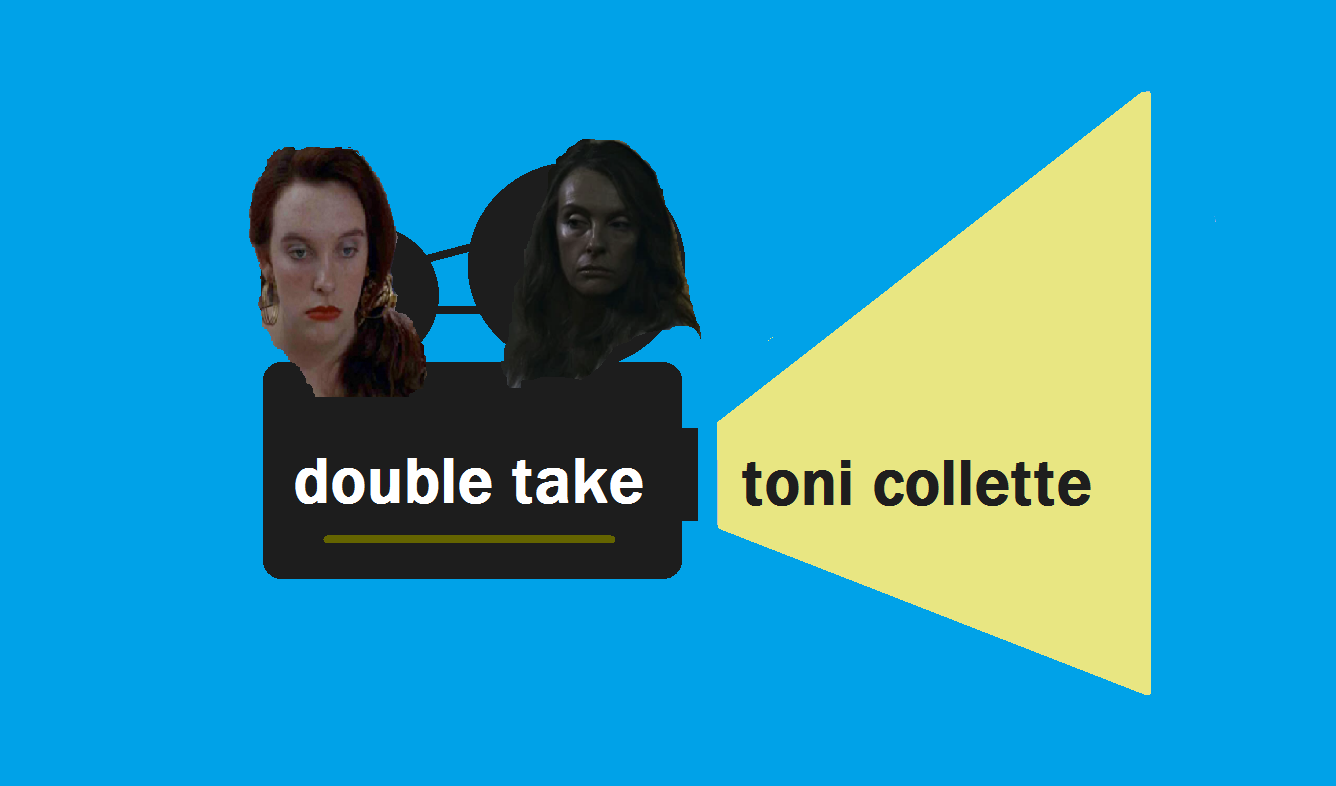 DOUBLE TAKE: Toni Collette